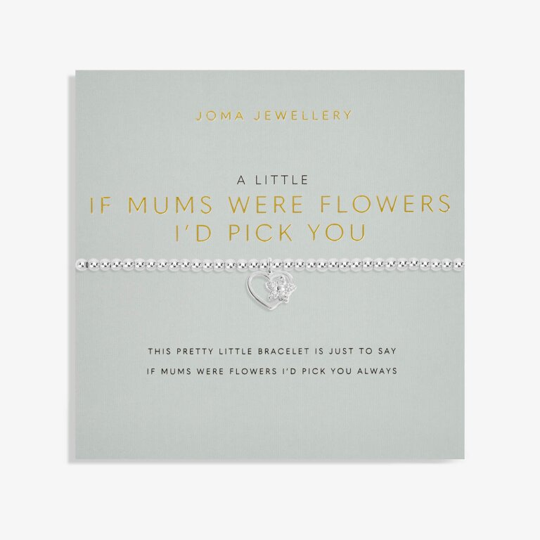 A Little 'If Mum's Were Flowers I'd Pick You' Bracelet