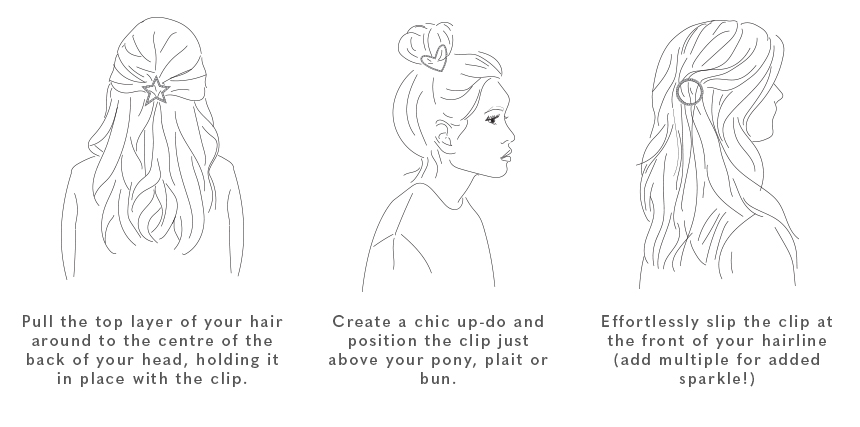 Pull the top layer of your hair around to the centre of the back of your head, holding it in place with the clip. Create a chic up-do and position the clip just above your pony, plait or bun. Effortlessly slip the clip at the front of your hairline (add m
