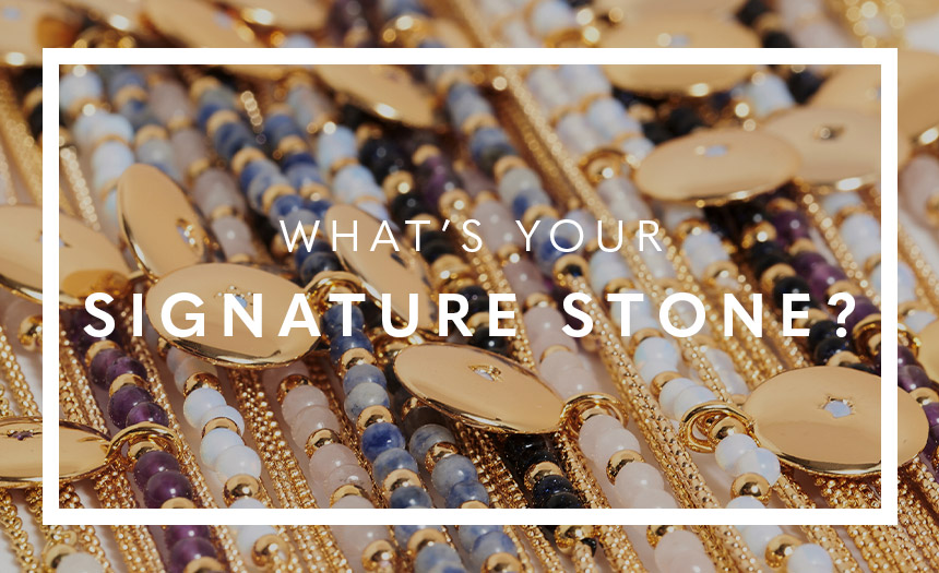 Signature Stones collection